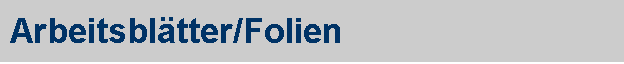 Arbeitsbltter/Folien