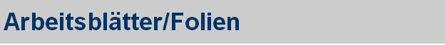 Arbeitsbltter/Folien