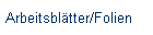 Arbeitsbl�tter/Folien