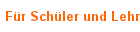 F�r Sch�ler und Lehrer