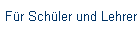 F�r Sch�ler und Lehrer