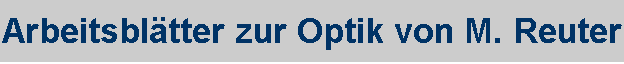 Arbeitsblätter zur Optik von M. Reuter