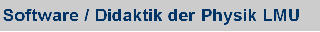 Software / Didaktik der Physik LMU