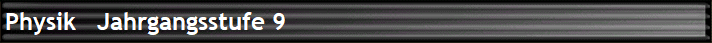 Physik   Jahrgangsstufe 9