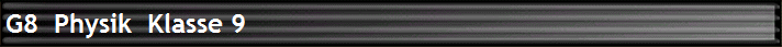 G8  Physik  Klasse 9